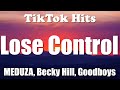 MEDUZA, Becky Hill, Goodboys - Lose Control (Lyrics) - TikTok Hits