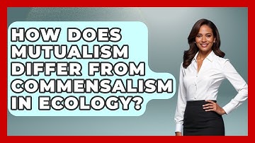 How Does Mutualism Differ From Commensalism In Ecology? - Explaining Ecology