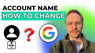How to Change Google Account Name  [2026 Full Guide]