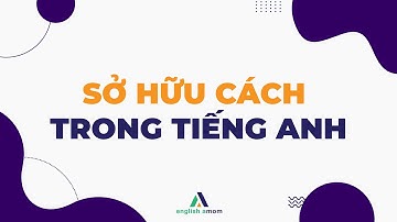 Ngữ pháp Tiếng Anh | Sở hữu cách trong Tiếng Anh | English Amom