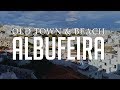 Albufiera Old Town & Beach: Portugal | Algarve