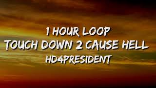 Hd4president - Touch Down 2 Cause Hell (1 Hour Loop) | baow baow tiktok song