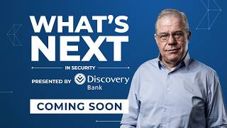 What's Next in Security presented by Discovery Bank — Coming soon