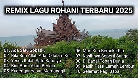 FULL ALBUM REMIX ROHANI POPULER 2025 PALING TOP TERBAIK TERBARU FULL BASS ENAK DIDENGAR SETIAP PAGI