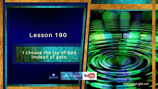 ACIM Lesson 190 ACIM I choose the joy of God instead of pain