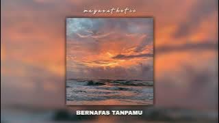 Bernafas Tanpamu - Last Child || slowed   muffled