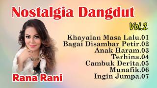 Nostalgia Dangdut Vol.2 - Rana Rani