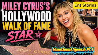 Miley Cyrus's emotional speech as she receives her Hollywood star Pt 1 | Ent Stories