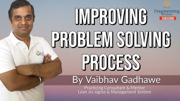 Improving Problem Solving Process | Quality Management System | By Vaibhav Gadhawe