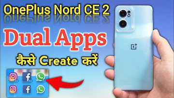 How To Create Dual App in Oneplus nord ce 2, Oneplus nord ce 2 Dual apps, Dual Apps