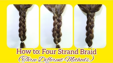 How to: Four Strand Braid 3 Different Methods/Step by Step for beginners//Four Strand Braid Tutorial
