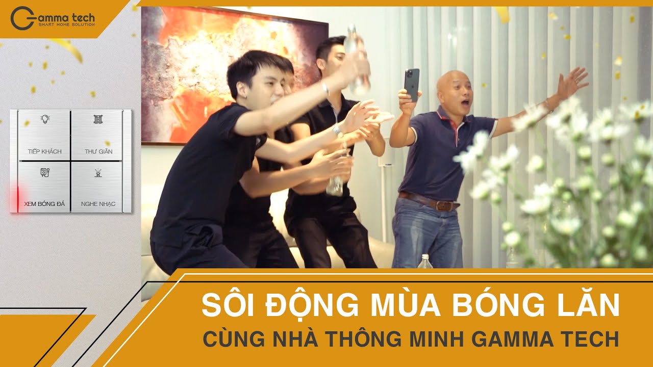 Gamma Tech] Sôi động mùa World Cup cùng nhà thông minh Gamma Tech ...