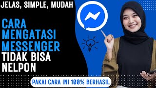 Cara Mengatasi Messenger Tidak Bisa Nelpon