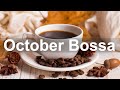 October Morning Bossa Nova - Happy Mood Jazz Bossa Nova for Positive Day