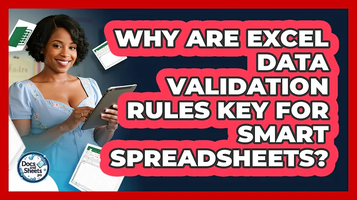 Why Are Excel Data Validation Rules Key For Smart Spreadsheets? - Docs and Sheets Pro