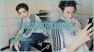 Alight Motion Trending Frame Glitches Pack Zoals AE//Jeon Minji