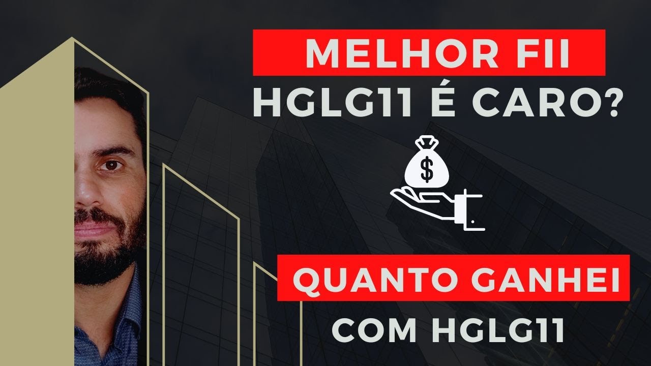 HGLG11 É CARO ? Quanto esse Fundo Imobiliário (FII) rende pra mim