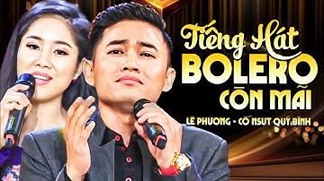 BOLERO Đặc Biệt LÊ PHƯƠNG - CỐ NSUT QUÝ BÌNH | Tuyệt Phẩm Nhạc Trữ Tình Bolero Song Ca | THVL