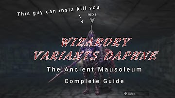 The Ancient Mausoleum Complete Guide - Wizardry Variants Daphne