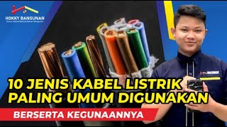 Mengenal 10 Jenis Kabel Listrik Beserta Kegunaannya Yang Paling Umum Digunakan!