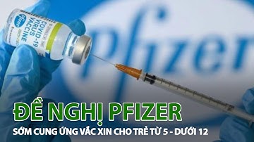 Thủ tướng đề nghị Pfizer sớm cung ứng 22 triệu liều vắc xin cho trẻ từ 5 - dưới 12 tuổi| VTC14