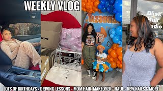 WEEKLY VLOG | LOTS OF BIRTHDAYS + DRIVING LESSONS + MOM HAIR MAKEOVER + HAUL + NEW NAILS &amp; MORE