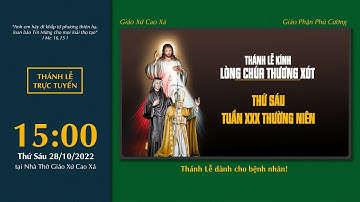 🔴 Thánh Lễ Trực Tuyến | 28/10/2022 | Lễ Lòng Thương Xót - Thứ Sáu Tuần XXX Thường Niên