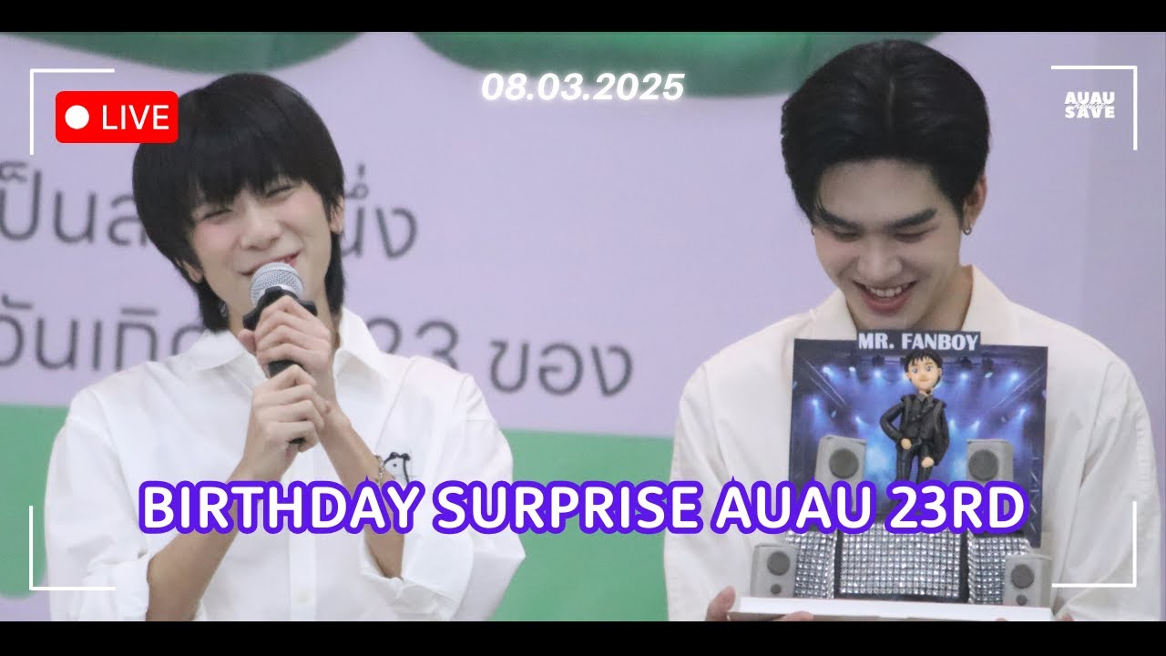 [LIVE] 08032025 | BIRTHDAY SURPRISE AUAU 23rd