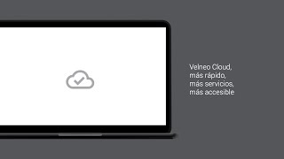Velneo 29. Velneo Cloud, más rápido, más servicios, más accesible