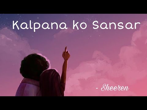 Kalpana  ko sansar ma  ta dubye sakhye   SherenAesthetic  Full song kalpana ko sansar ma