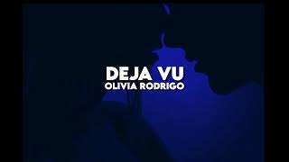 Deja Vu - Olivia Rodrigo (slowed + reverb)