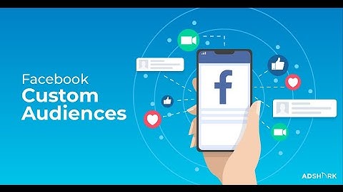 How To Create Facebook Custom & Lookalike Audiences: Detailed Tutorial For 2021