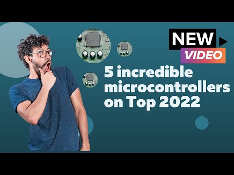 Top 5 Microcontrollers to Learn About in 2022