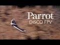 Parrot DISCO FPV - Official Video