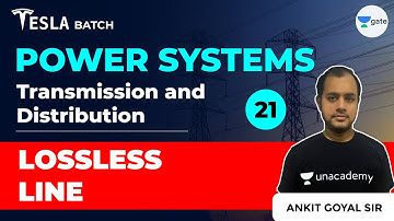 Lossless Line | Transmission & Distribution | Lec 21 | Power Systems | GATE EE & ECE 2021 Exam