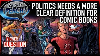 Politics needs a clear definition in comics