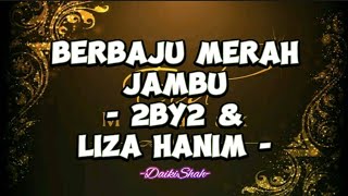 2by2 & Liza Hanim - Berbaju Merah Jambu (Lirik Lagu)