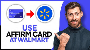How to Use Affirm Card at Walmart - Step by Step