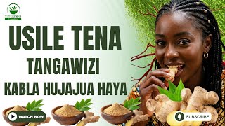 FAIDA 9 ZA TANGAWIZI: Hiki Ndicho Kinachotokea Mwilini Ukila Kila Siku! FAIDA 9 ZA TANGAWIZI: Hiki Ndicho Kinachotokea Mwilini Ukila Kila Siku!