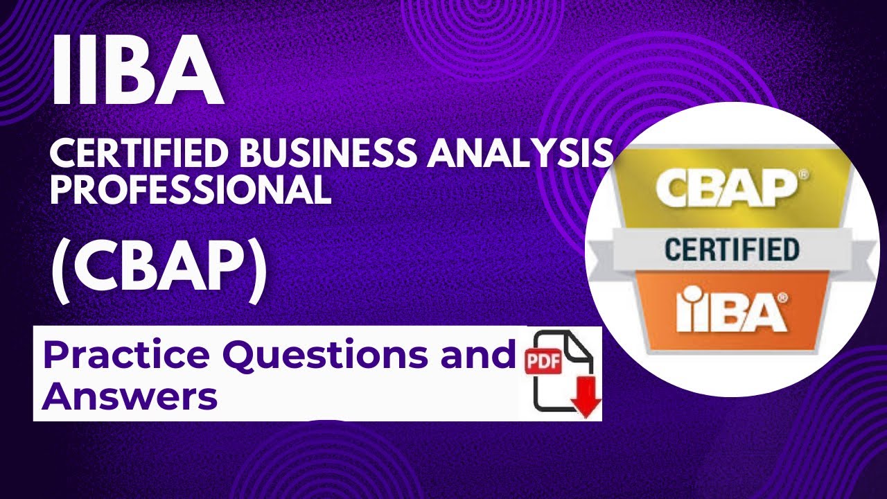 Part#1| IIBA CBAP | Senior Business Analysis | Practice Questions and Answers