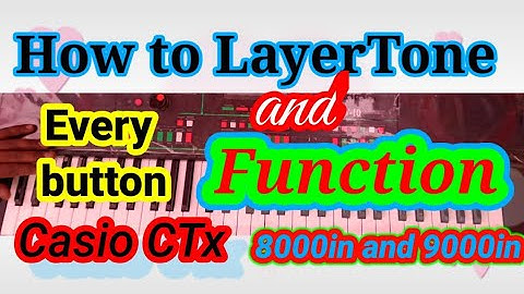 How to Layer Tone and other//button function//in Casio CTX 8000in and 9000in