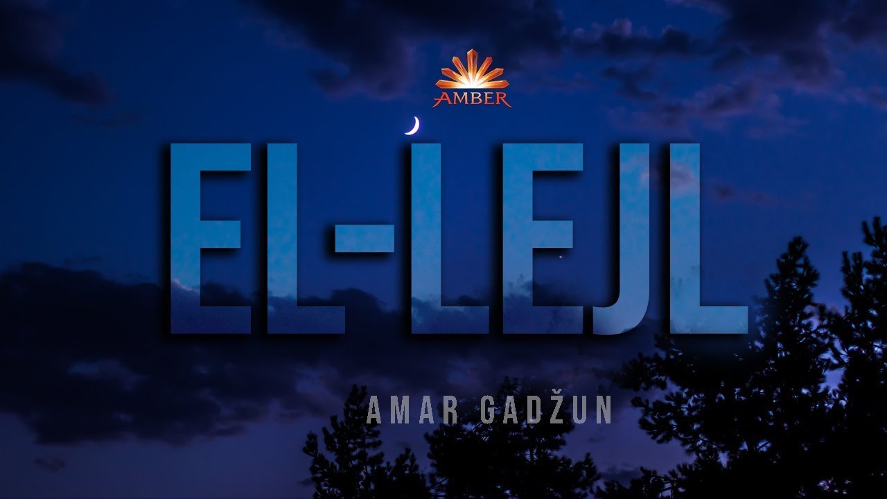 Sura EL-LEJL (sa ispravljanjem) | Amar Gadžun
