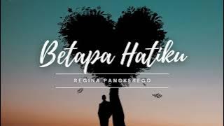 BETAPA HATIKU - REGINA PANGKEREGO || LAGU ROHANI KRISTEN || LIRIK LAGU