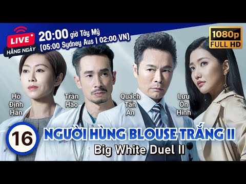 TVB Người Hùng Blouse Trắng II tập 16/30 | tiếng Việt | Quách Tấn An, Mã Quốc Minh | TVB 2022