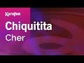 Chiquitita - Cher | Karaoke Version | KaraFun