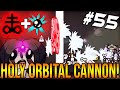 HOLY ORBITAL CANNON! - The Binding Of Isaac: Repentance #55