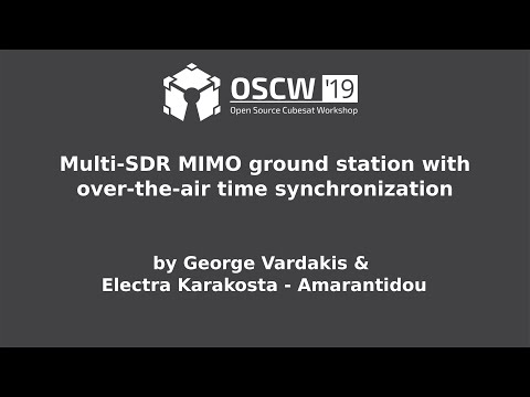 OSCW 2019 - Multi-SDR MIMO ground station with over-the-air time synchronization