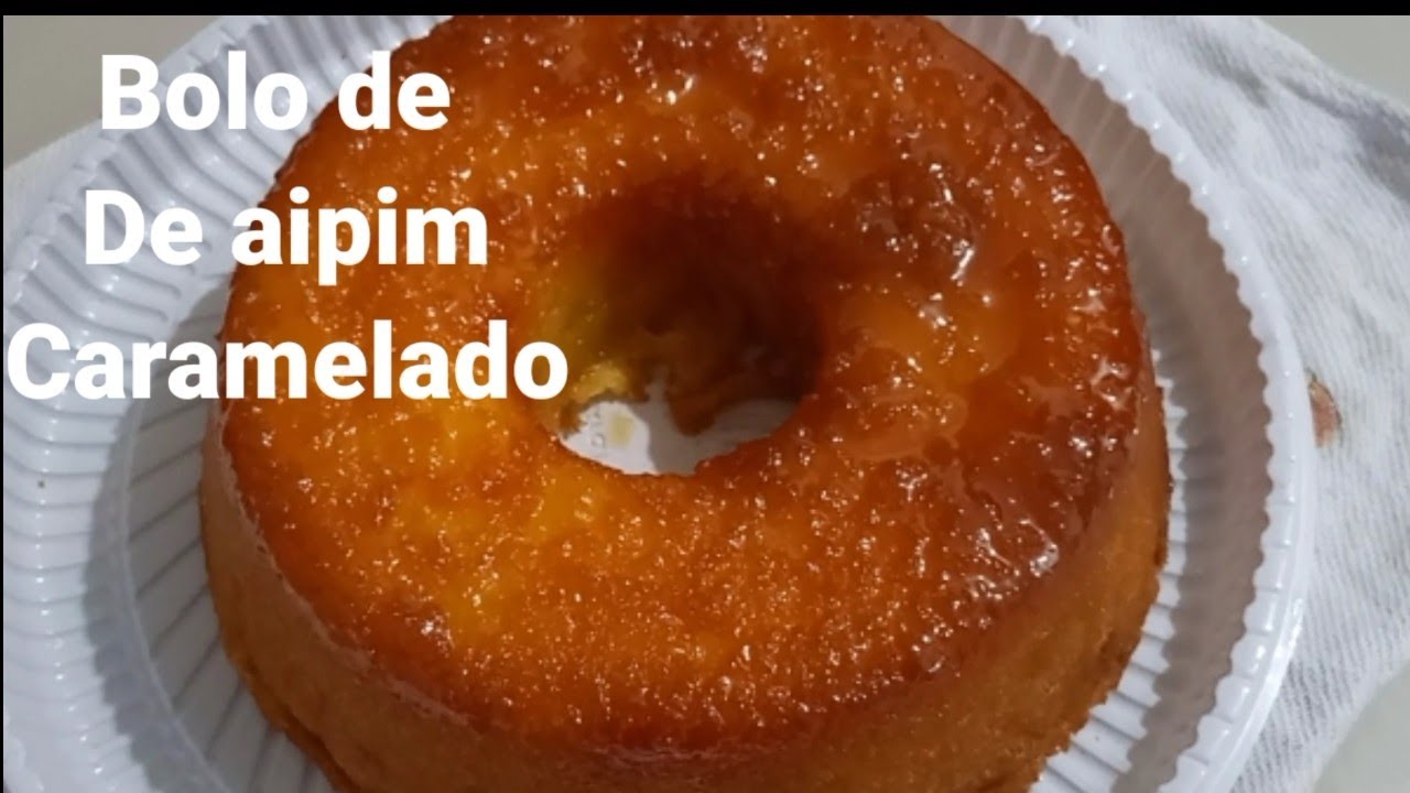 Bolo De aipim Caramelado