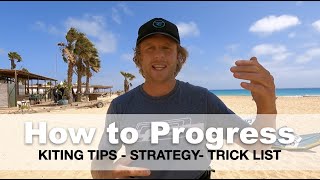 How to Progress in Kiting:  Strategy for Advancing Your Kiteboarding.
