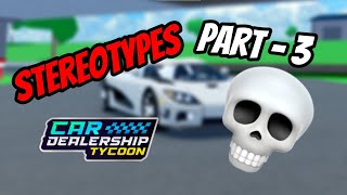 🔥Types Of Players in CDT [Roblox - Car Dealership Tycoon] Part - 3